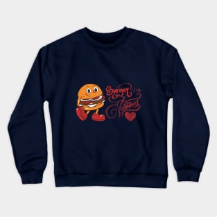 Burger is my Valentine Crewneck Sweatshirt